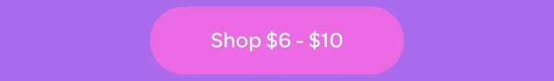 Shop $6 - $10