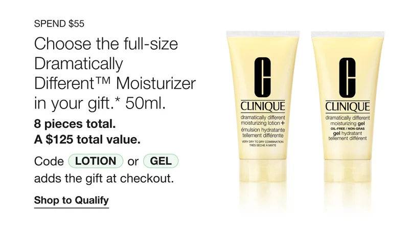 Spend $55 | Choose the full-size Dramatically Different™ Moisturizer in your gift.* 50ml. 8 pieces total. A $125 total value. Code lotion or Gel adds the gift at checkout. | Shop to Qualify