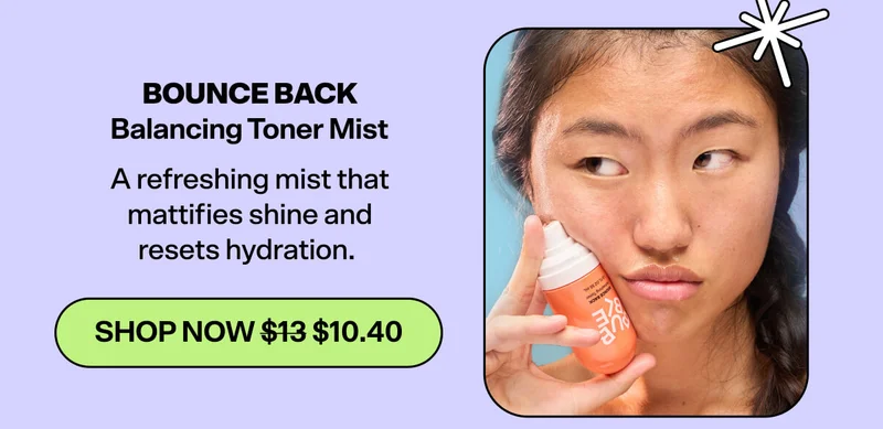 Bounce Back Balancing Toner Mist [SHOP was $13 now $10.40] A refreshing mist that mattifies shine and resets hydration.