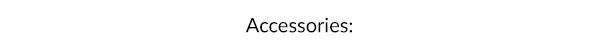 Accessories