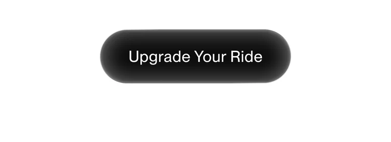 Call-to-action button with the text “Upgrade Your Ride”