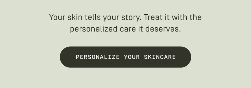 Personalize your skincare