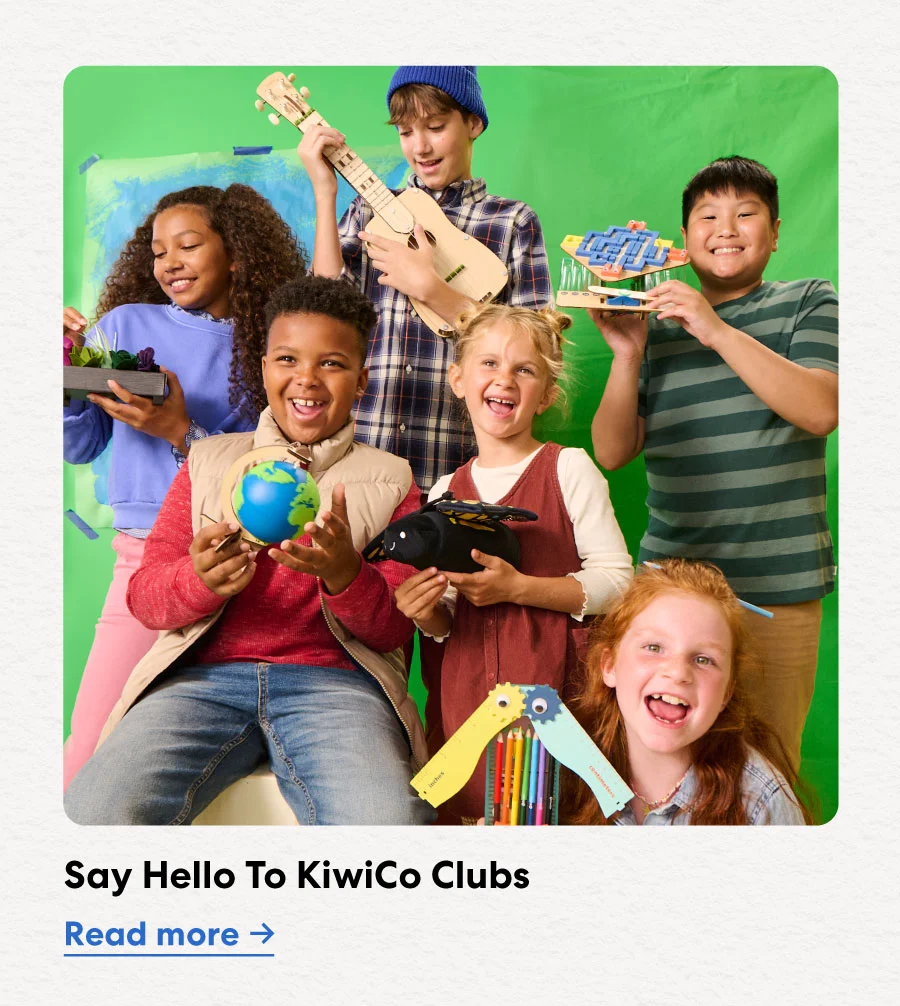 Say Hello To KiwiCo Clubs Say Hello To KiwiCo Clubs