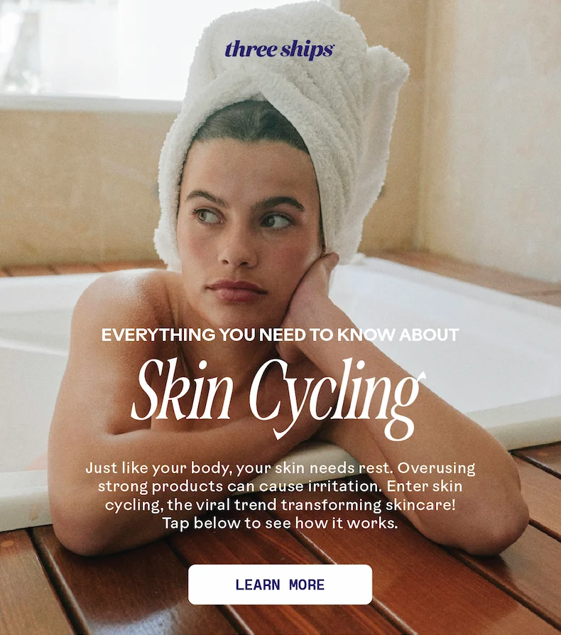 Everything you need to know about skin cycling. Learn more.
