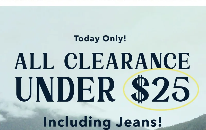 Today Only!  All Clearance Under $25, Including Jeans!