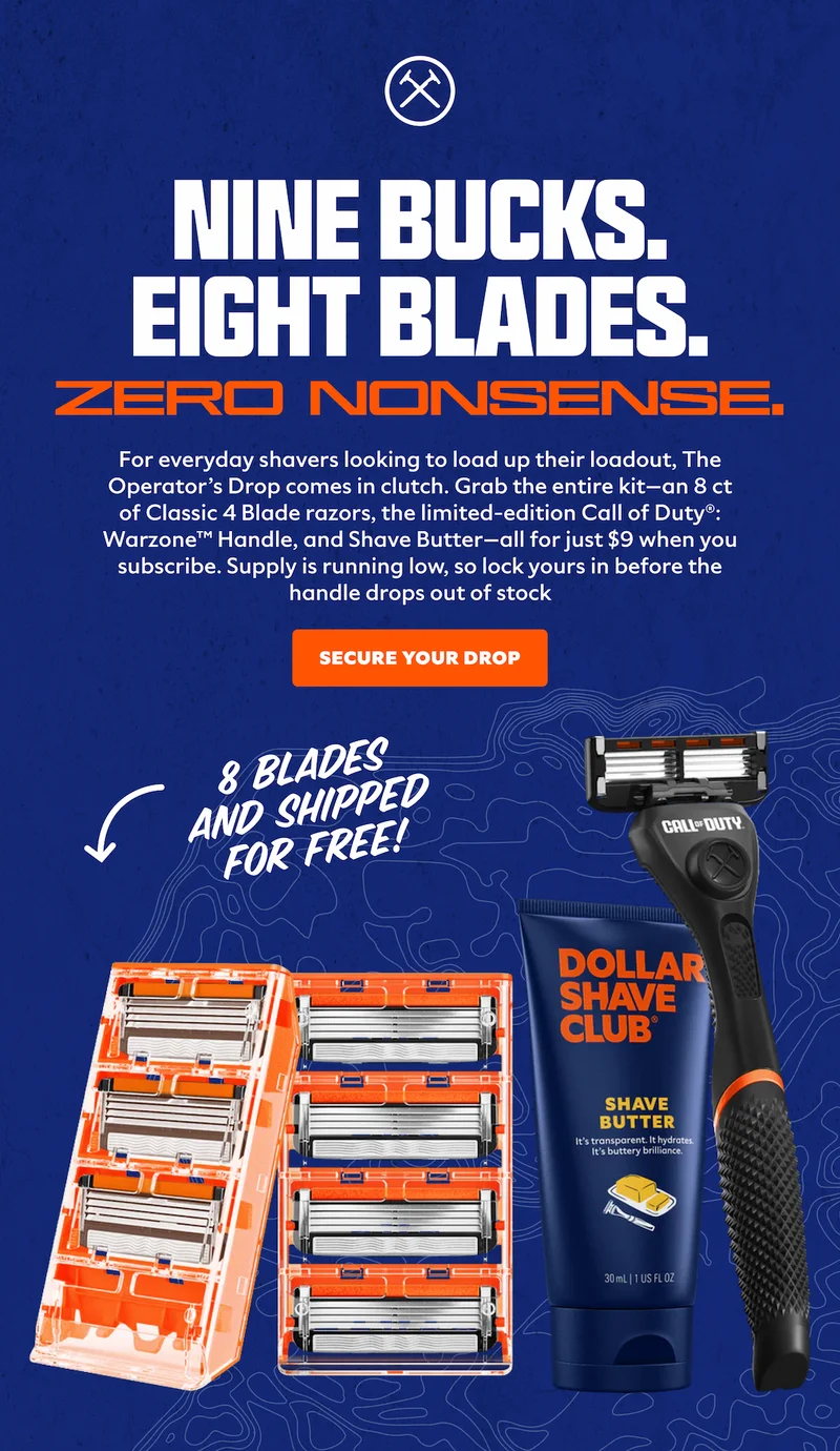 NINE BUCKS. EIGHT BLADES. ZERO NONSENSE.