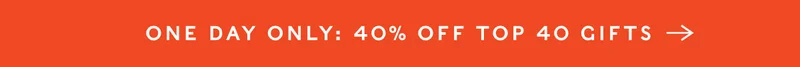 40% Off Top 40 Gifts