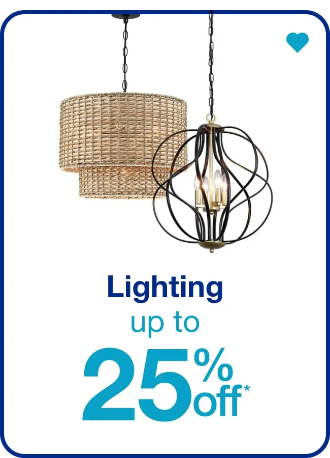 Lighting Up to 25% Off — Shop Now!