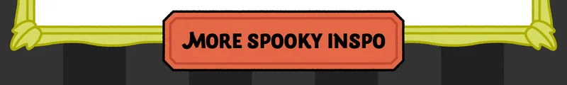 More Spooky Inspo