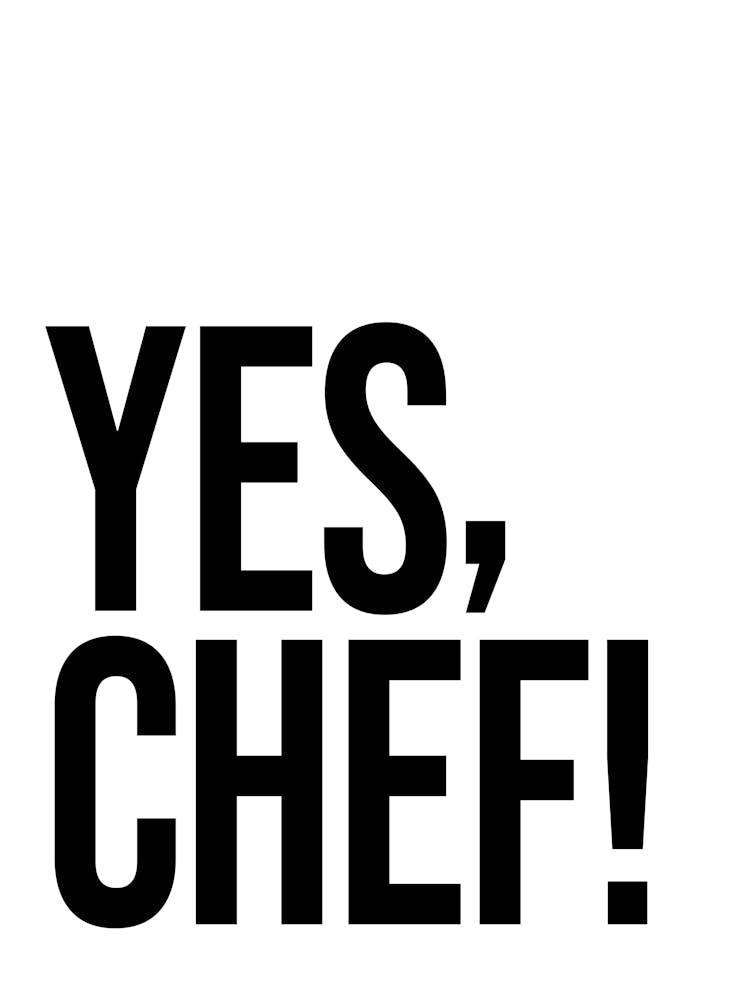 Image of Yes Chef Quote, funny, cool, saying, phrase, saying, kitchen decor, foodie, food love, kitchen quotes, type, typography, minimal, black and white