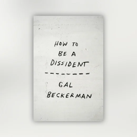 How to Be a Dissident