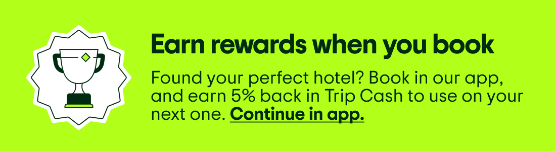 Earn rewards when you book. Found your perfect hotel? Book in our app, and earn 5% back in Trip Cash to use on your next one. Continue in app. Image Description: Graphic badge icon of a trophy.