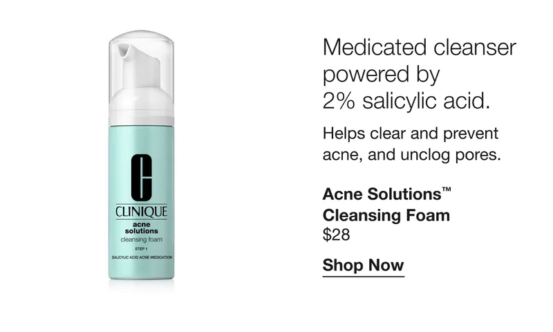 Medicated cleanser powered by 2% salicylic acid. | Helps clear and prevent acne, and unclog pores. | Acne Solutions™ Cleansing Foam $28 | Shop Now