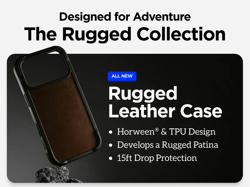 Designed for Adventure. The Rugged Collection. Rugged Leather Case. Horween & TPU Design. Develops a Rugged Patina. 15ft Drop Protection.