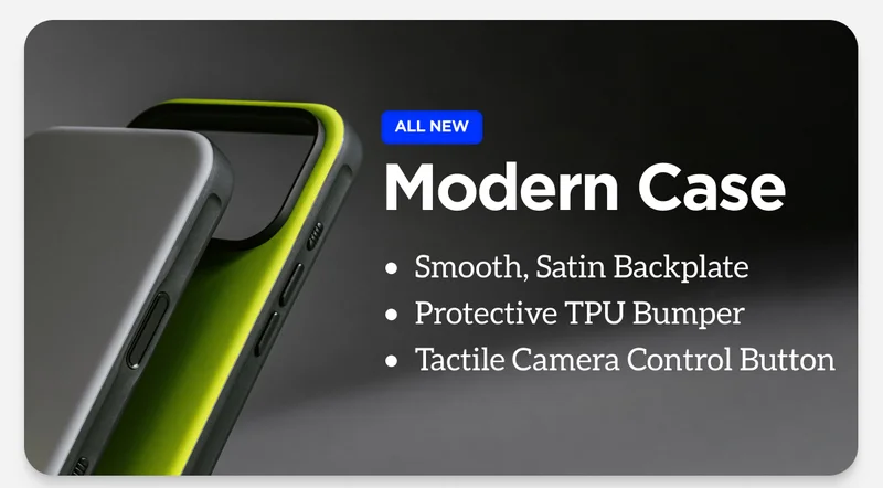 Modern Case. Smooth, Satin Backplate. Protective TPU Bumper. Tactile Camera Control Button.