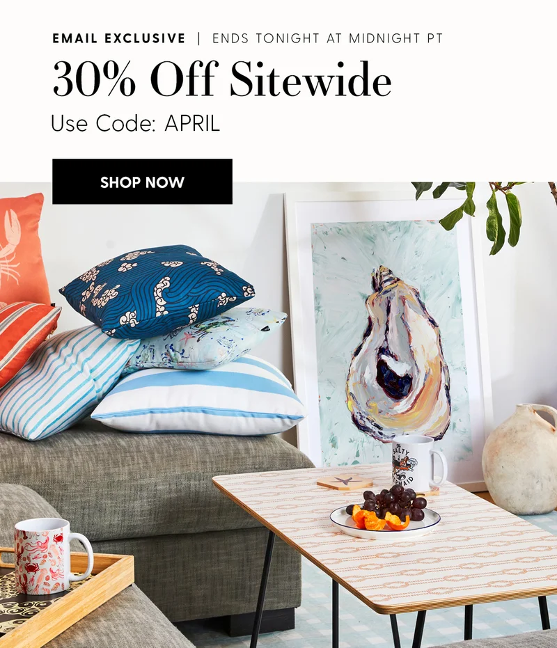 Email Exclusive | Ends Tonight at Midnight PT | 30% Off Sitewide | Use Code: April | Shop Now
