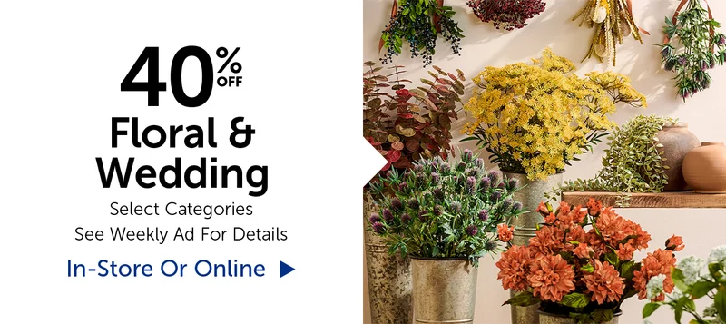 40% Off Floral & Wedding - Select Categories