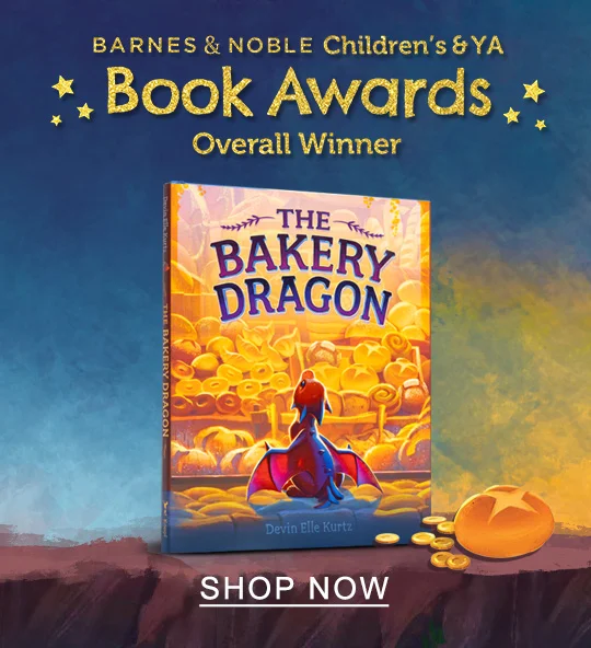 Barnes & Noble Children's & YA Book Awards Overall Winner [The Bakery Dragon] - SHOP NOW
