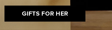 GIFTS FOR HER