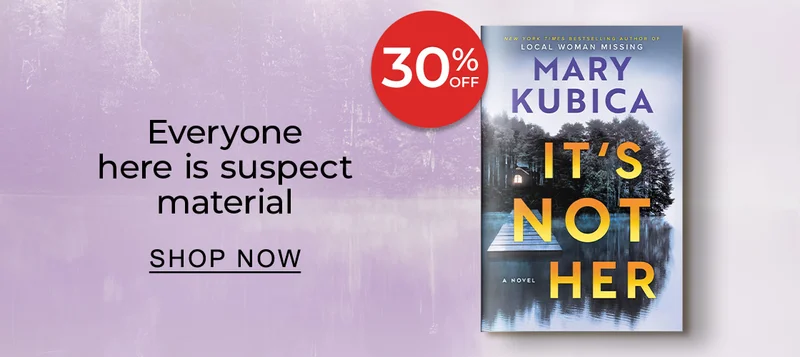 [30% OFF] [It's Not Her: A Novel by Mary Kubica] Everyone here is suspect material. SHOP NOW