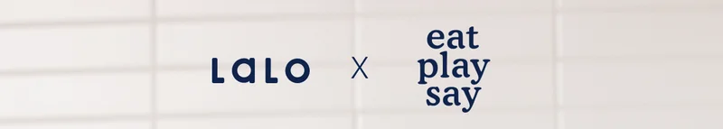 Lalo x Eat Play Say