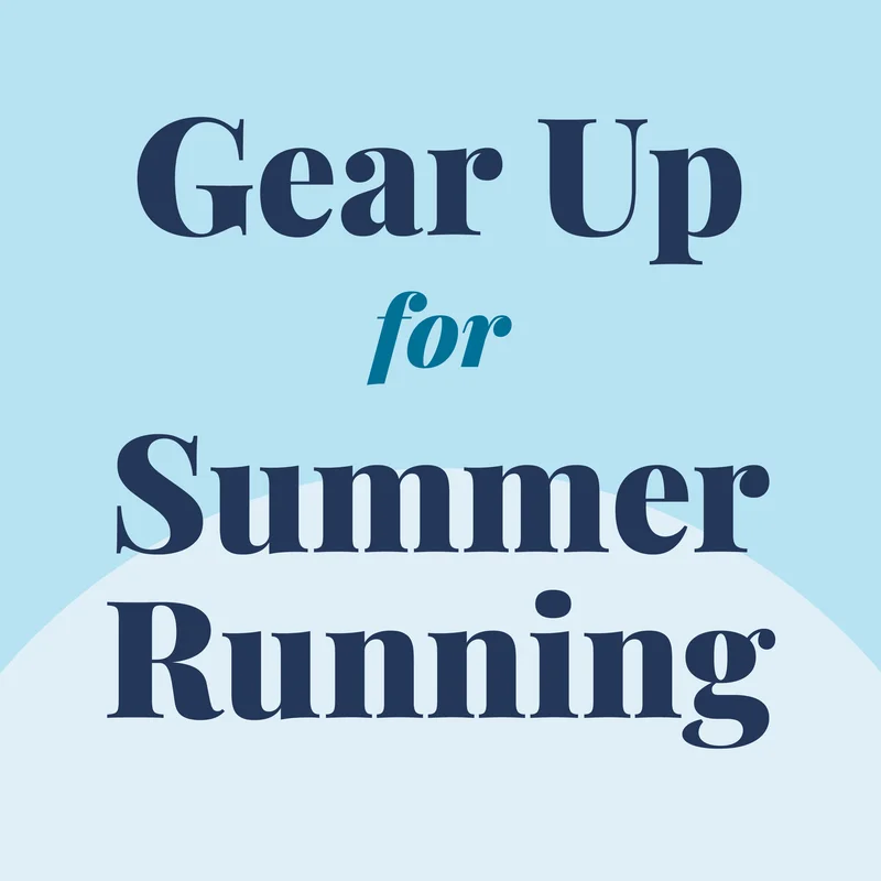 Gear up for Summer Running