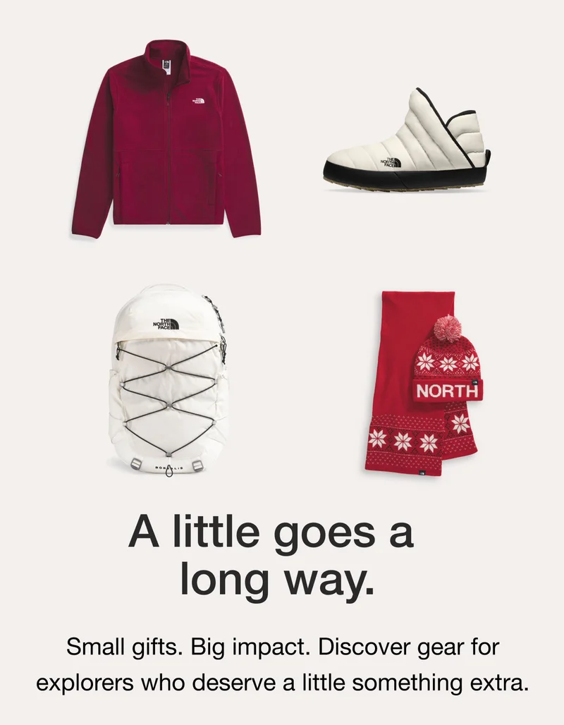 A little goes a long way. Small gifts. Big impact. Discover gear for explorers who deserve a little something extra.