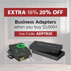 Extra 15% OFF Business Adapters When You Buy $3,000+ Use Code: ADPTR15
