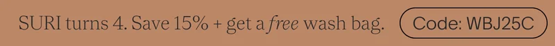 SURI turns 4. Save 15% + get a free wash bag. code: WBJ25C