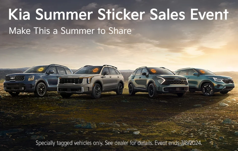 Kia Summer Sticker Sales Event | Make This a Summer to Share | Specially tagged vehicles only. See dealer for details. Event ends 7/8/2024.