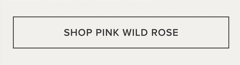 SHOP PINK WILD ROSE