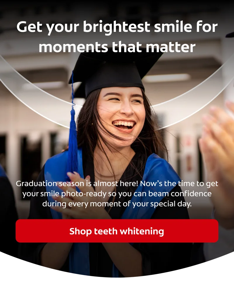 Get your brightest smile for moments that matter. Graduation season is almost here! Now’s the time to get your smile photo-ready so you can beam confidence during every moment of your special day. Shop teeth whitening