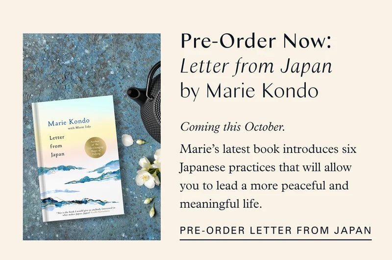 Pre-Order Now: Letter from Japan by Marie Kondo: Coming this October. Marie’s latest book introduces six Japanese practices that will allow you to lead a more peaceful and meaningful life. Pre-order Letter From Japan