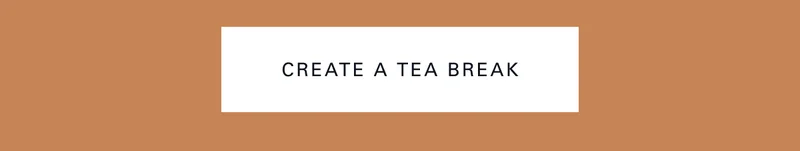 Create a Tea Break