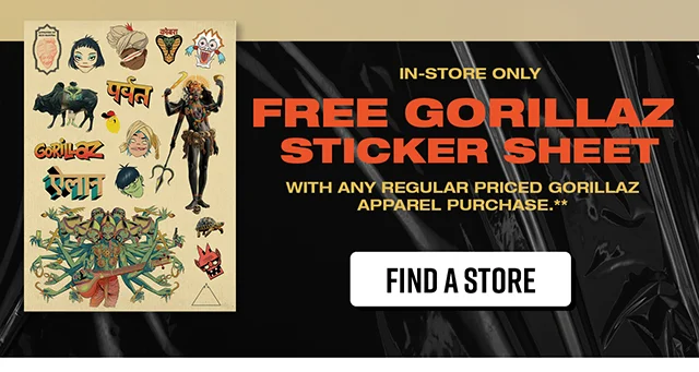 In-Store Only. Free Gorillaz Sticker Sheet With Any Regular Priced Gorillaz Apparel Purchase. Find A Store