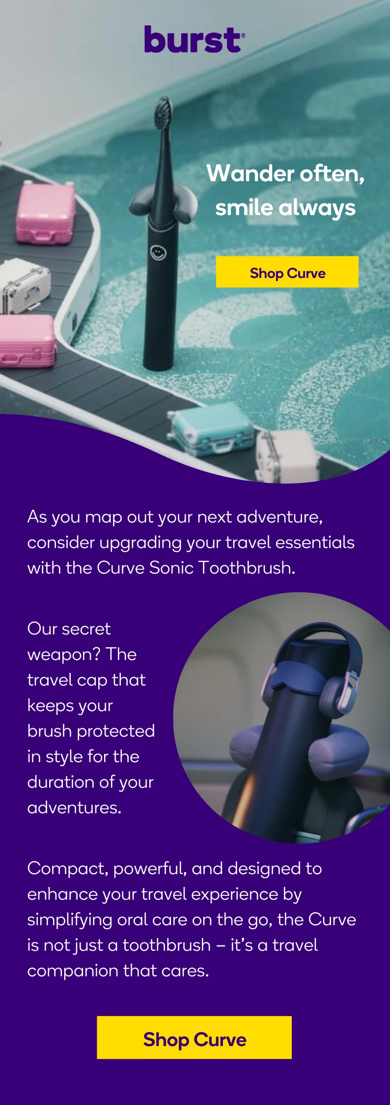 Activate travel mode with the BURST Curve Sonic Toothbrush