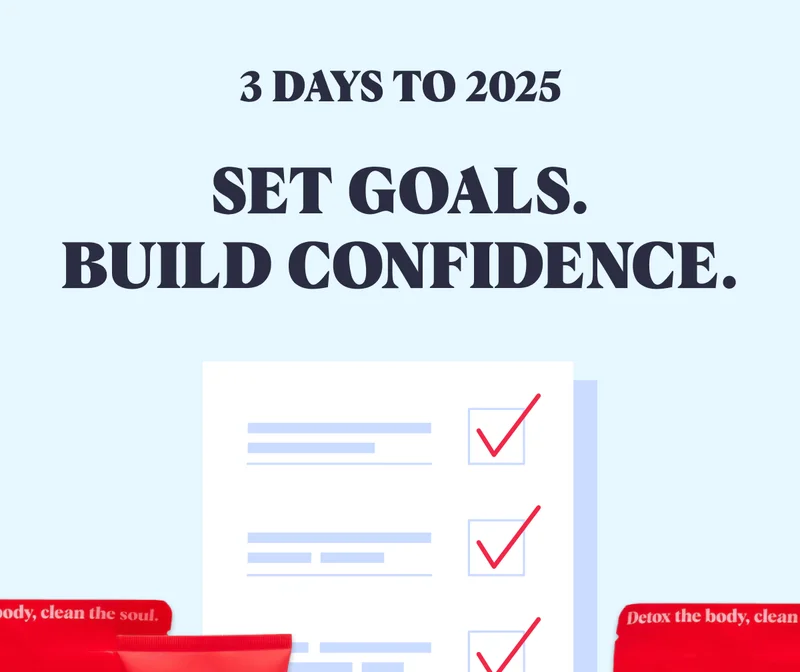 3 DAYS TO 2025 SET GOALS. BUILD CONFIDENCE.
