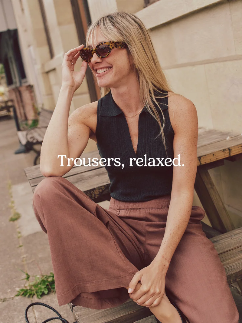 Trousers, relaxed.