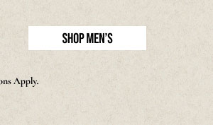 SHOP MEN'S | **Exclusions Apply.