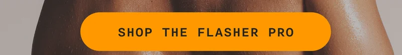 SHOP THE FLASHER PRO
