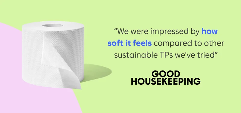 "We were impressed by how soft it feels compared to other sustainable TPs we've tried." - Good Housekeeping