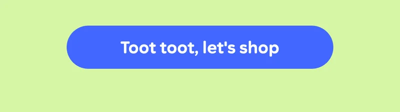Button: Toot toot, let's shop
