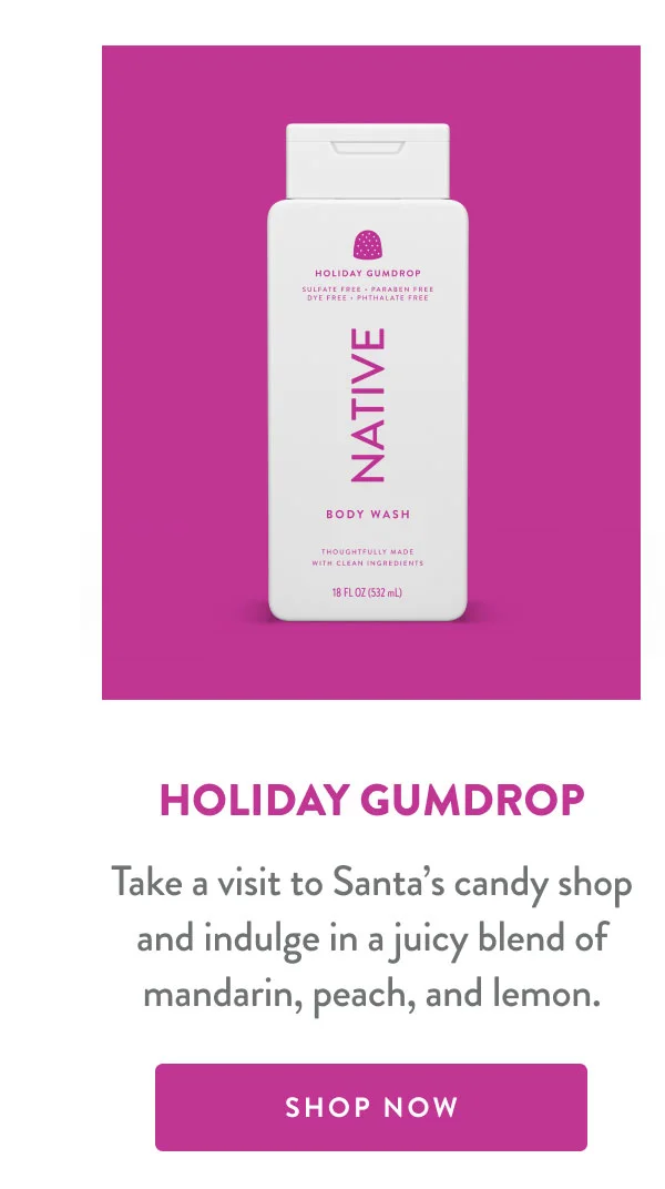 HOLIDAY GUMDROP | Take a visit to Santa's candy shop and indulge in a juicy blend of mandarin, peach, and lemon. | SHOP NOW