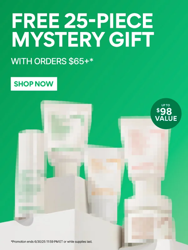 FREE 25-PIECE MYSTERY GIFT WITH ORDERS $65+