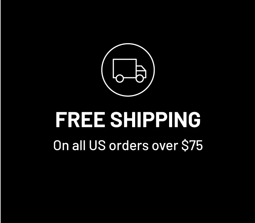 Free Shipping on all US orders over $75