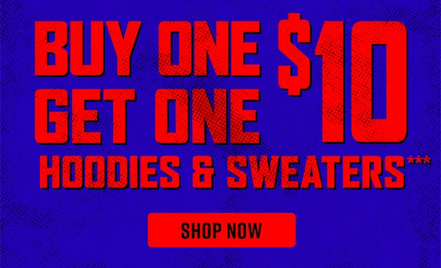 Buy One, Get One $10 Hoodies and Sweaters Shop Now