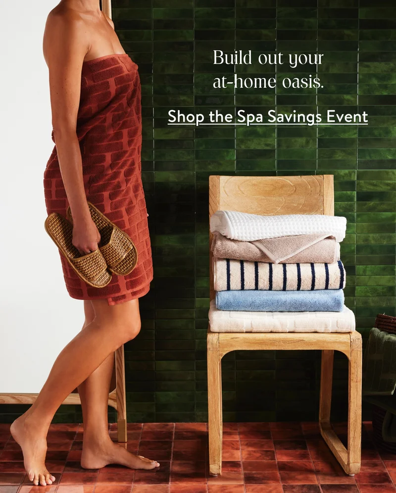 Build out your at-home oasis. shop the spa savings event.