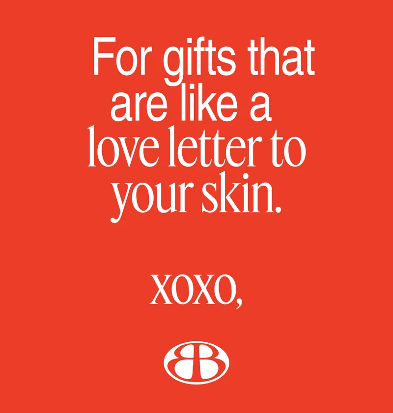 For gifts that are like a love letter to your skin.