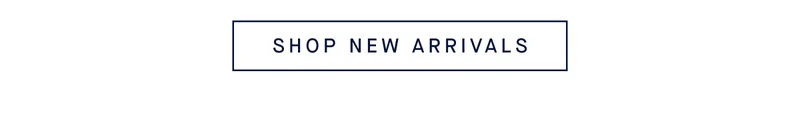 SHOP NEW ARRIVALS