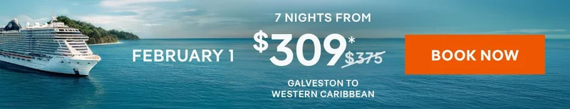 February 1 – 7 Nights – Galveston to Western Caribbean – Click to View Cruises & Book Now